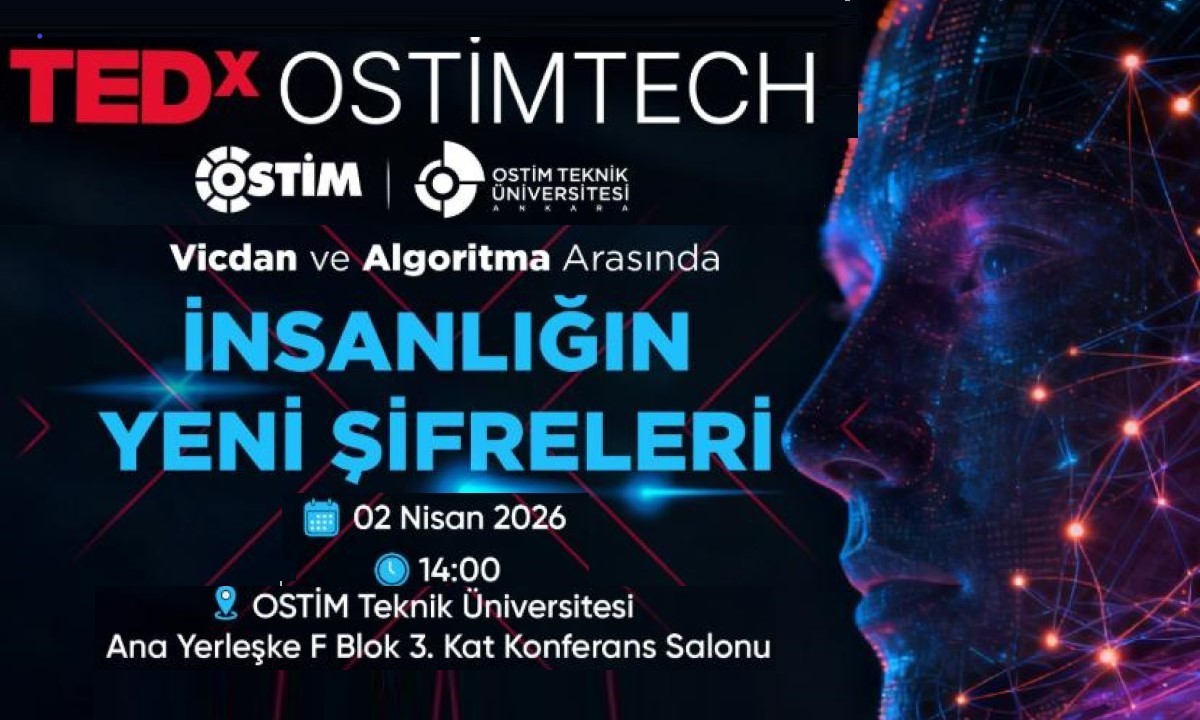 TEDxOSTİMTECH, “Vicdan ve Algoritma Arasında: İnsanlığın Yeni Şifreleri” 